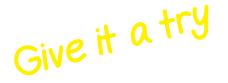 Give it a try!